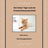 Der Kater Tiger und ein Krankenhausaufenthalt (MP3-Download) Der Kater Tiger und ein Krankenhausaufenthalt (MP3-Download)