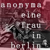 Eine Frau in Berlin (MP3-Download) Eine Frau in Berlin (MP3-Download)