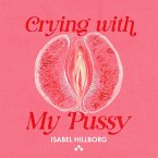 Crying With My Pussy (MP3-Download) Crying With My Pussy (MP3-Download)