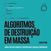Algoritmos de Destruição em Massa: Como o Big Data aumenta a desigualdade e ameaça a democracia (MP3-Download)