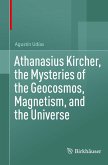Athanasius Kircher, the Mysteries of the Geocosmos, Magnetism, and the Universe Athanasius Kircher, the Mysteries of the Geocosmos, Magnetism, and the Universe