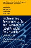 Implementing Environmental, Social and Governance (ESG) Principles for Sustainable Businesses Implementing Environmental, Social and Governance (ESG) Principles for Sustainable Businesses