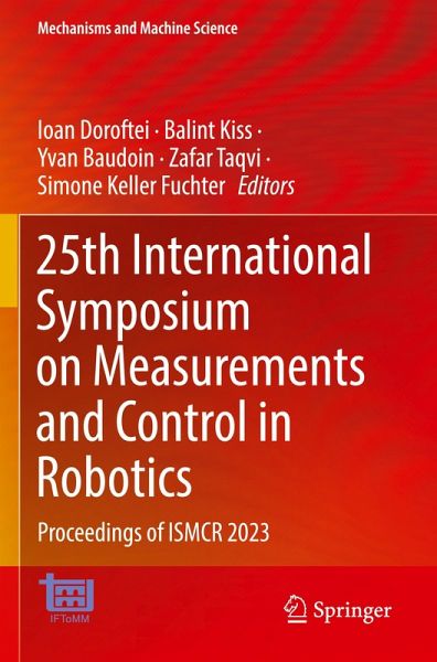 25th International Symposium on Measurements and Control in Robotics 25th International Symposium on Measurements and Control in Robotics