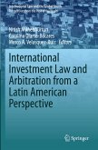 International Investment Law and Arbitration from a Latin American Perspective International Investment Law and Arbitration from a Latin American Perspective