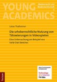Die urheberrechtliche Nutzung von Tätowierungen in Videospielen Die urheberrechtliche Nutzung von Tätowierungen in Videospielen