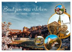 Bautzen neu erleben - Monat für Monat urban eingefangen (Wandkalender 2026 DIN A2 quer), CALVENDO Monatskalender Bautzen neu erleben - Monat für Monat urban eingefangen (Wandkalender 2026 DIN A2 quer), CALVENDO Monatskalender