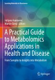 A Practical Guide to Metabolomics Applications in Health and Disease A Practical Guide to Metabolomics Applications in Health and Disease