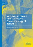 Nafssiya, or Edward Said's Affective Phenomenology of Racism Nafssiya, or Edward Said's Affective Phenomenology of Racism