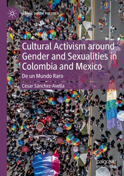 Cultural Activism around Gender and Sexualities in Colombia and Mexico