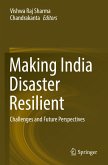 Making India Disaster Resilient Making India Disaster Resilient
