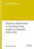 Ottoman Nationalism in Transition from Empire to Republic, 1908-1931 Ottoman Nationalism in Transition from Empire to Republic, 1908-1931