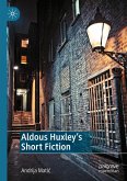 Aldous Huxley's Short Fiction Aldous Huxley's Short Fiction