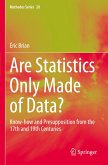 Are Statistics Only Made of Data? Are Statistics Only Made of Data?