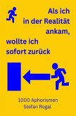 Als ich in der Realität ankam, wollte ich sofort zurück