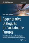 Regenerative Dialogues for Sustainable Futures Regenerative Dialogues for Sustainable Futures