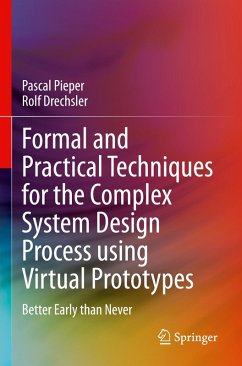 Formal and Practical Techniques for the Complex System Design Process using Virtual Prototypes - Pieper, Pascal;Drechsler, Rolf