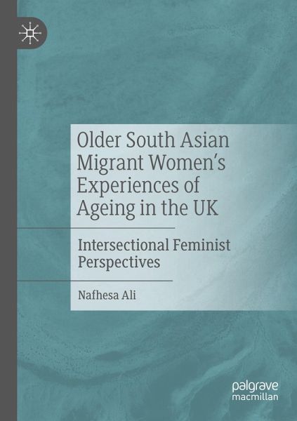Older South Asian Migrant Women's Experiences of Ageing in the UK