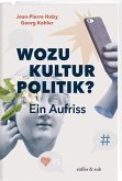 Wozu Kulturpolitik? Wozu Kulturpolitik?