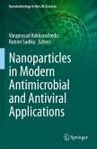Nanoparticles in Modern Antimicrobial and Antiviral Applications Nanoparticles in Modern Antimicrobial and Antiviral Applications