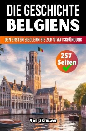 Die Geschichte Belgiens