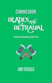 Blades and Betrayal (Cedarwood Hollow Mysteries, #3) (eBook, ePUB) Blades and Betrayal (Cedarwood Hollow Mysteries, #3) (eBook, ePUB)