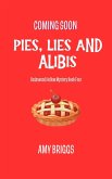 Pies, Lies, and Alibis (Cedarwood Hollow Mysteries, #4) (eBook, ePUB) Pies, Lies, and Alibis (Cedarwood Hollow Mysteries, #4) (eBook, ePUB)