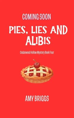 Pies, Lies, and Alibis (Cedarwood Hollow Mysteries, #4) (eBook, ePUB) - Briggs, Amy