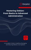 Mastering Debian (eBook, ePUB)