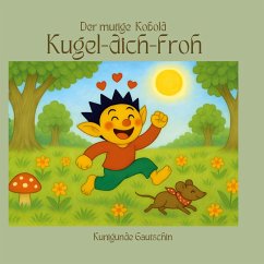Der mutige Kobold Kugel-dich-froh (eBook, ePUB)