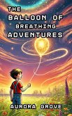 The Balloon of Breathing Adventures (eBook, ePUB)