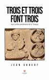Trois et trois font trois (eBook, ePUB)