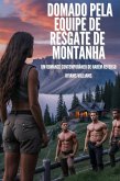 Domado pela equipe de resgate de montanha (eBook, ePUB) Domado pela equipe de resgate de montanha (eBook, ePUB)