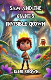 Sam and the Giant's Invisible Crown (eBook, ePUB) Sam and the Giant's Invisible Crown (eBook, ePUB)