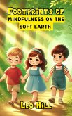 Footprints of Mindfulness on the Soft Earth (eBook, ePUB) Footprints of Mindfulness on the Soft Earth (eBook, ePUB)