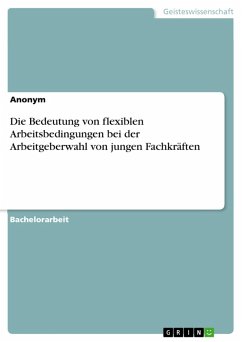 Die Bedeutung von flexiblen Arbeitsbedingungen bei der Arbeitgeberwahl von jungen Fachkräften (eBook, PDF)