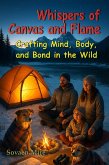 Whispers of Canvas and Flame (eBook, ePUB) Whispers of Canvas and Flame (eBook, ePUB)