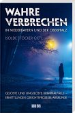 Wahre Verbrechen in Niederbayern und der Oberpfalz Wahre Verbrechen in Niederbayern und der Oberpfalz