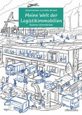 Meine Welt der Logistikimmobilien Meine Welt der Logistikimmobilien