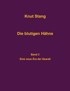 Cover Die blutigen Hähne, Band 3: Eine neue Ära der Gewalt