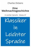 Eine Weihnachtsgeschichte: In Leichter Sprache - Niveau A1 Eine Weihnachtsgeschichte: In Leichter Sprache - Niveau A1