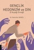 Genclik Hedonizm ve Din Genclik Hedonizm ve Din