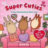 Super Cuties: A Cosy Colouring Book about Love Super Cuties: A Cosy Colouring Book about Love