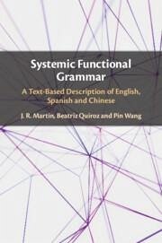 Systemic Functional Grammar - Quiroz, Beatriz; Martin, J. R.; Wang, Pin