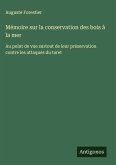 Mémoire sur la conservation des bois à la mer