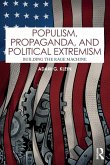 Populism, Propaganda, and Political Extremism Populism, Propaganda, and Political Extremism