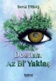 Dostum Az Bi Yaklas Dostum Az Bi Yaklas