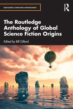 Cover The Routledge Anthology of Global Science Fiction Origins