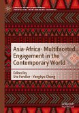 Asia-Africa- Multifaceted Engagement in the Contemporary World Asia-Africa- Multifaceted Engagement in the Contemporary World