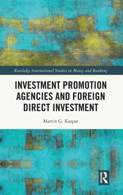 Investment Promotion Agencies and Foreign Direct Investment - Kaspar, Martin G.