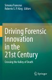 Driving Forensic Innovation in the 21st Century Driving Forensic Innovation in the 21st Century